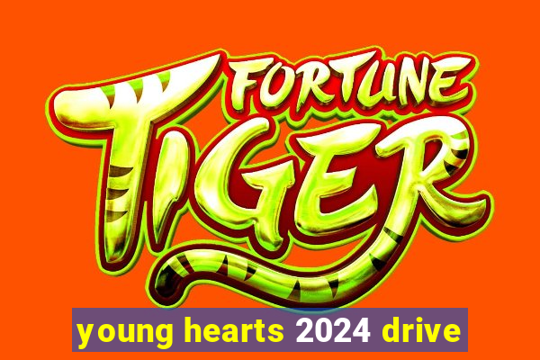 young hearts 2024 drive